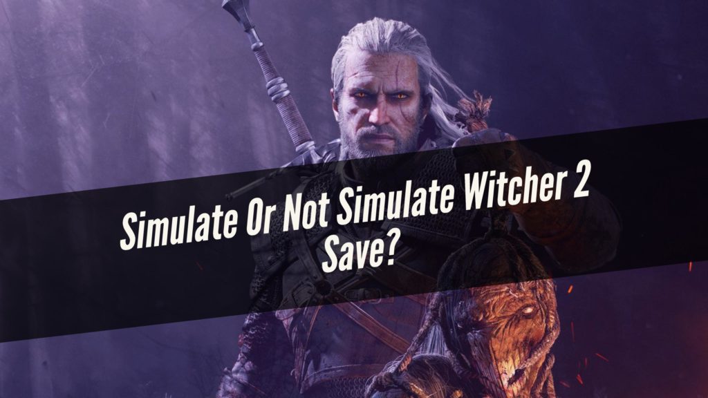 Simulate Witcher 2 Save